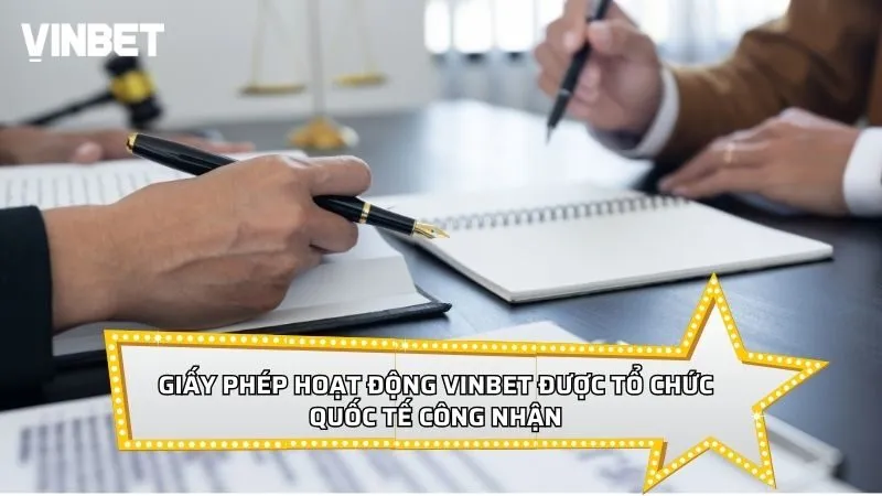 Giấy phép hoạt động Vinbet được tổ chức quốc tế công nhận