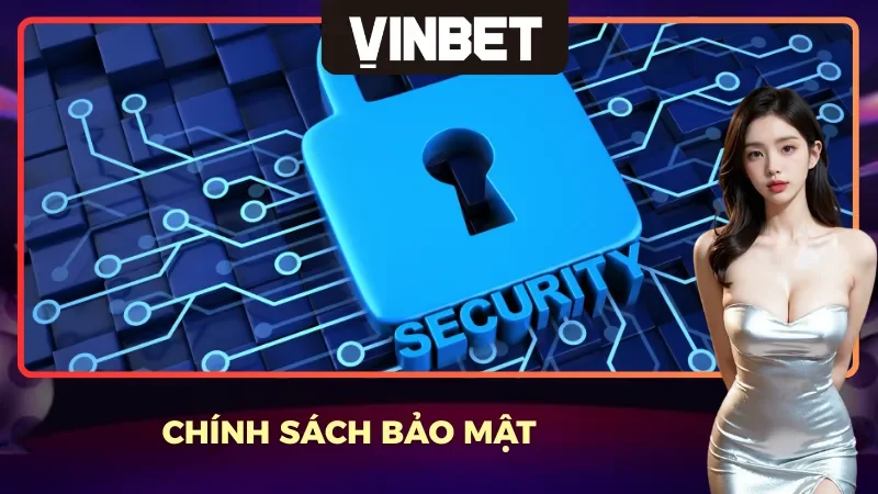 Quy định về bảo mật thông tin tại Vinbet
